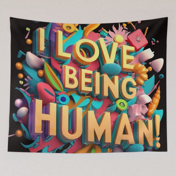Item preview, I Love Being Human - Inspirational message - feel good - uplifting designed and sold by shakespeare1212.