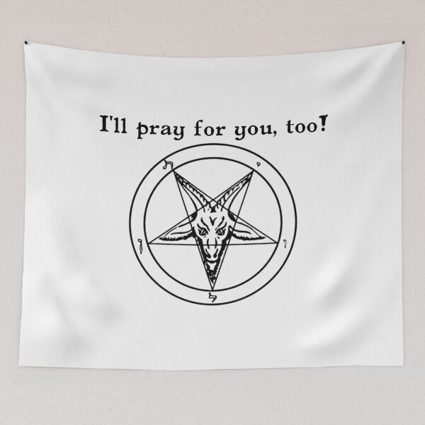 Item preview, I'll Pray for You, too! --with Satanic pentagram designed and sold by WinterTempest.