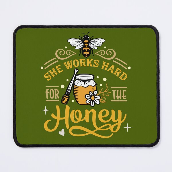 Item preview, She Works Hard For The Honey designed and sold by Robert Diebold.