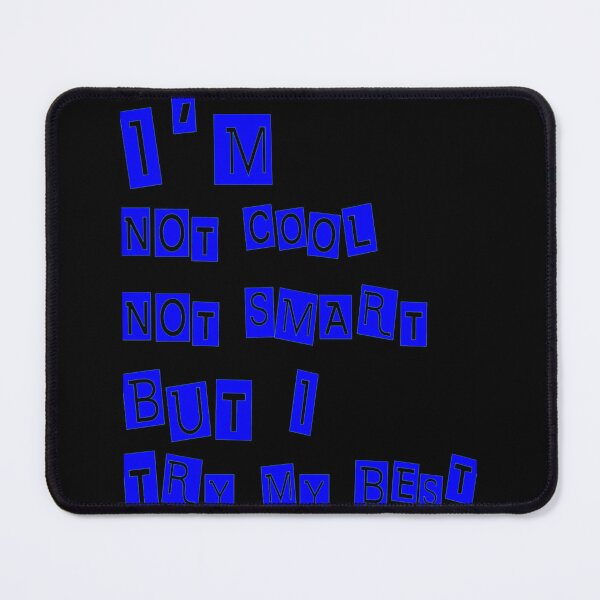 Item preview, I'm  Not Cool Not Smart  	 designed and sold by ubqbjsex7.