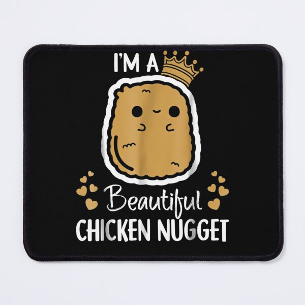 Item preview, I'm a Beautiful chicken nugget Nug Life for Nug lover  	 designed and sold by ubqbjsex7.