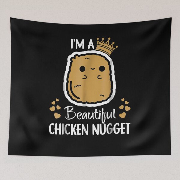 Item preview, I'm a Beautiful chicken nugget Nug Life for Nug lover  	 designed and sold by ubqbjsex7.