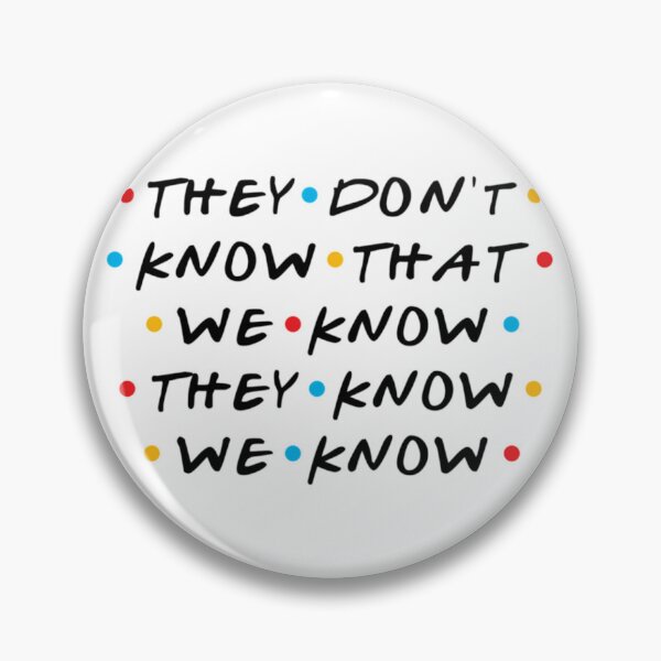 Item preview, They Don't Know That We Know They Know We Know   	 designed and sold by yjepcnoeaeg93.
