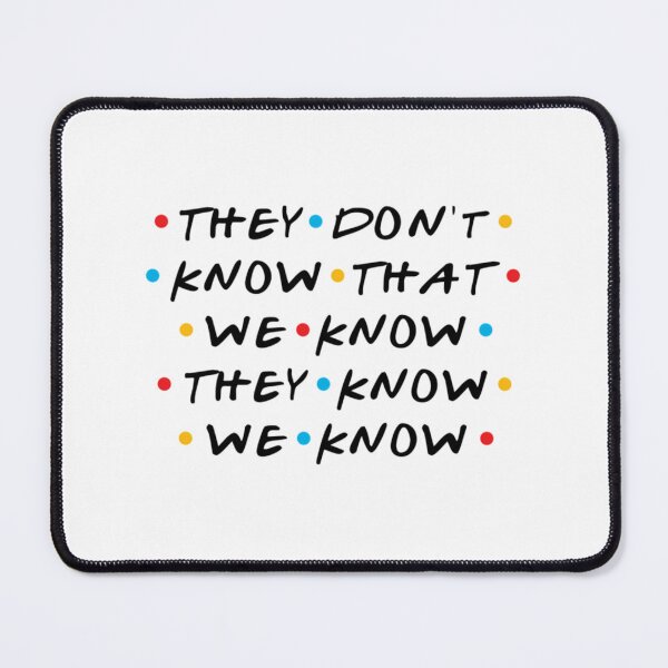 Item preview, They Don't Know That We Know They Know We Know   	 designed and sold by yjepcnoeaeg93.