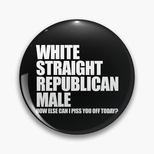 Item preview, White Straight Republican Male How Can I Piss You Off Today Gear designed and sold by DynamicDesign.