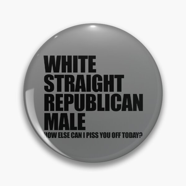 Item preview, White Straight Republican Male How Can I Piss You Off Today Gear designed and sold by DynamicDesign.