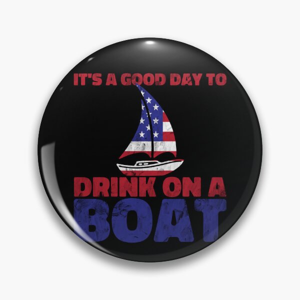 Artikelvorschau, It's A Good Day To Drink On A Boat 4th Of July Boat Drinking Gear entworfen und verkauft von DynamicDesign.