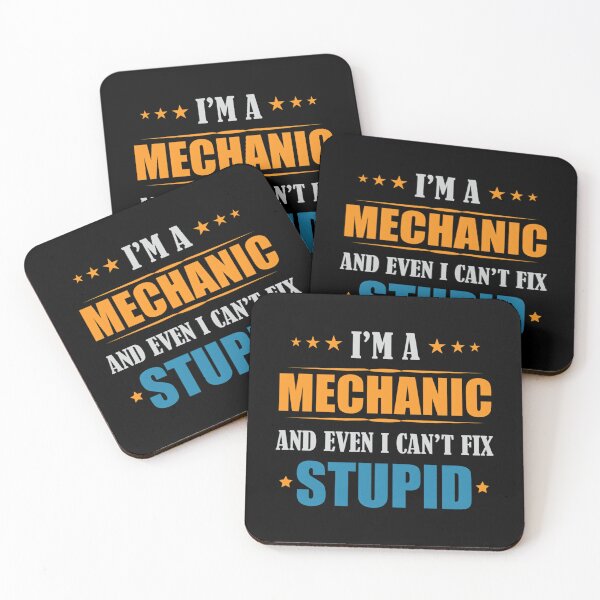 Item preview, I'm A Mechanic And Even I Can't Fix Stupid 	 designed and sold by ubqbjsex7.