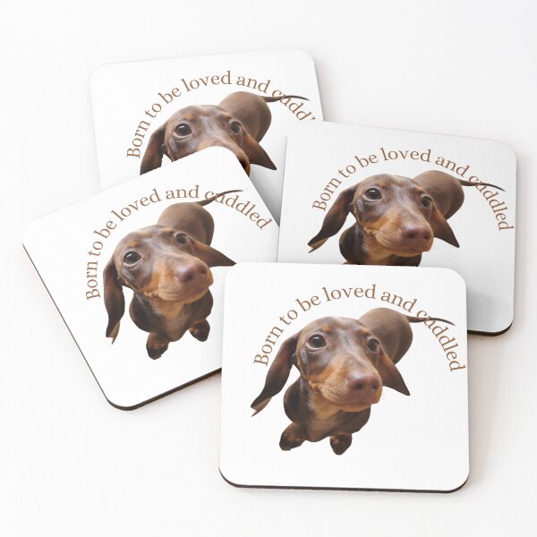 Item preview, Born to be loved and cuddled. mini Dachshund dog   designed and sold by Debsgiftware Ward.