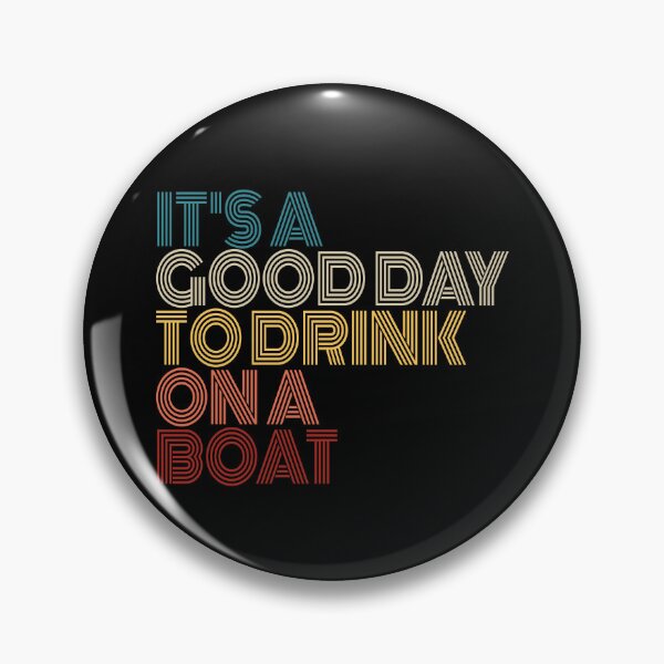 Artikelvorschau, It's A Good Day To Drink On A Boat Gear entworfen und verkauft von DynamicDesign.