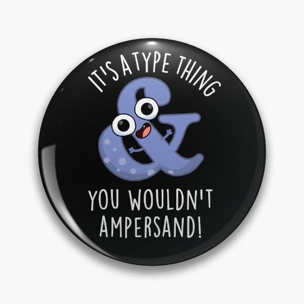 Item preview, It's A Type Thing You Wouldn't Ampersand Font Puns (Dark BG) designed and sold by punnybone.