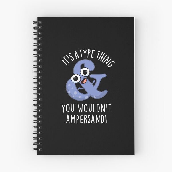 Item preview, It's A Type Thing You Wouldn't Ampersand Font Puns (Dark BG) designed and sold by punnybone.