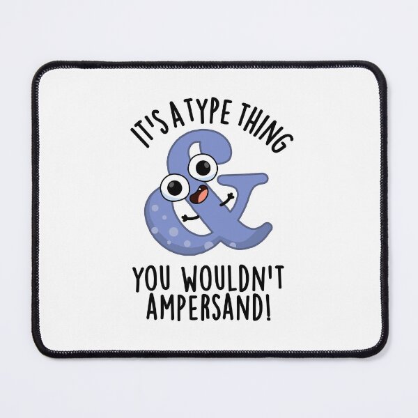 Item preview, It's A Type Thing You Wouldn't Ampersand Font Puns  designed and sold by punnybone.
