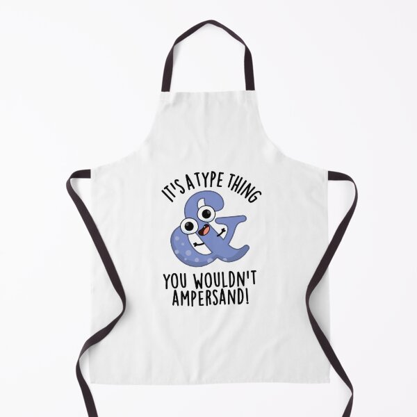 Item preview, It's A Type Thing You Wouldn't Ampersand Font Puns designed and sold by punnybone.