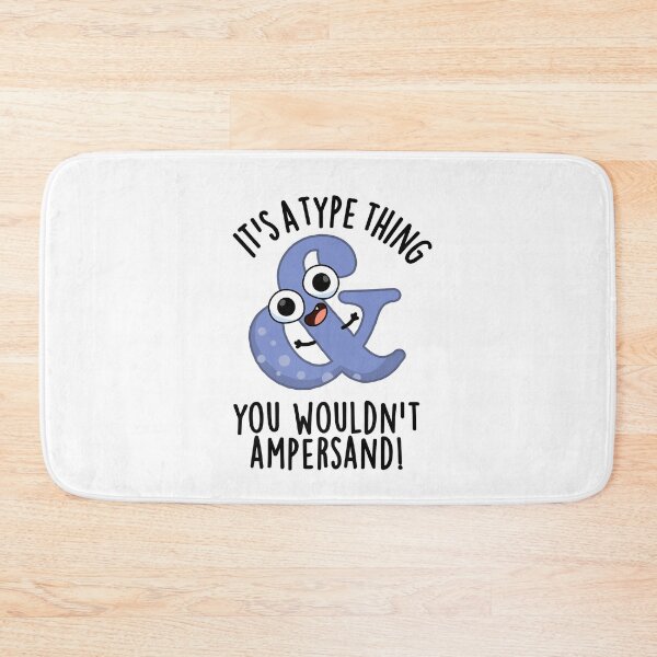 Item preview, It's A Type Thing You Wouldn't Ampersand Font Puns  designed and sold by punnybone.