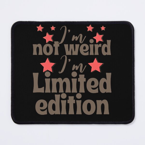 Item preview, I'm not weird I'm limited edition designed and sold by Azrou shop.