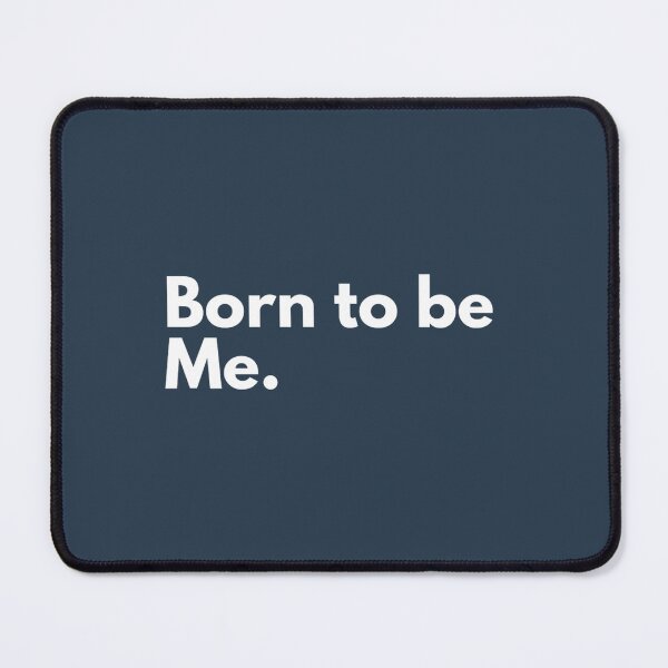 Item preview, Born to be me. designed and sold by RocKzenizzo.