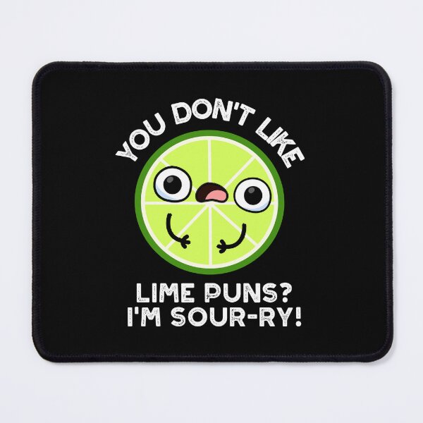 Item preview, You Don't Like Lime Puns I'm Sour-ry Funny Fruit Puns (Dark BG) designed and sold by punnybone.
