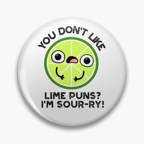 Item preview, You Don't Like Lime Puns I'm Sour-ry Funny Fruit Puns  designed and sold by punnybone.
