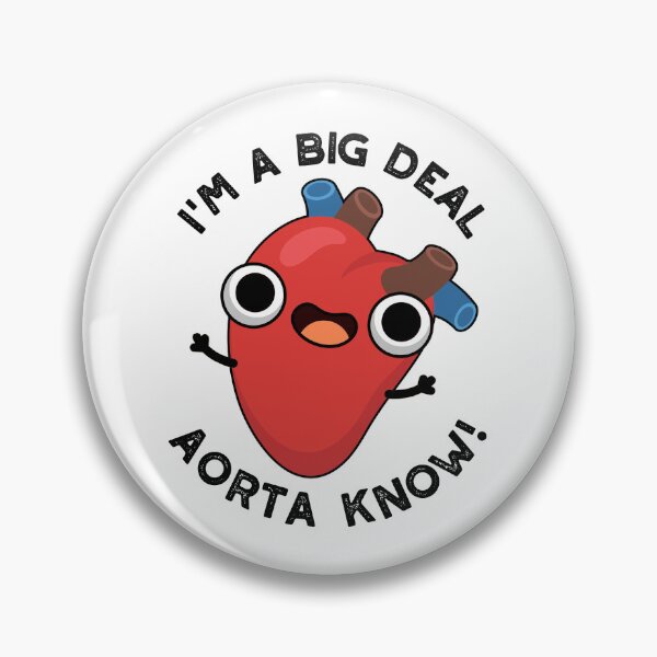 Item preview, I'm A Big Deal Aorta Know Funny Heart Puns  designed and sold by punnybone.