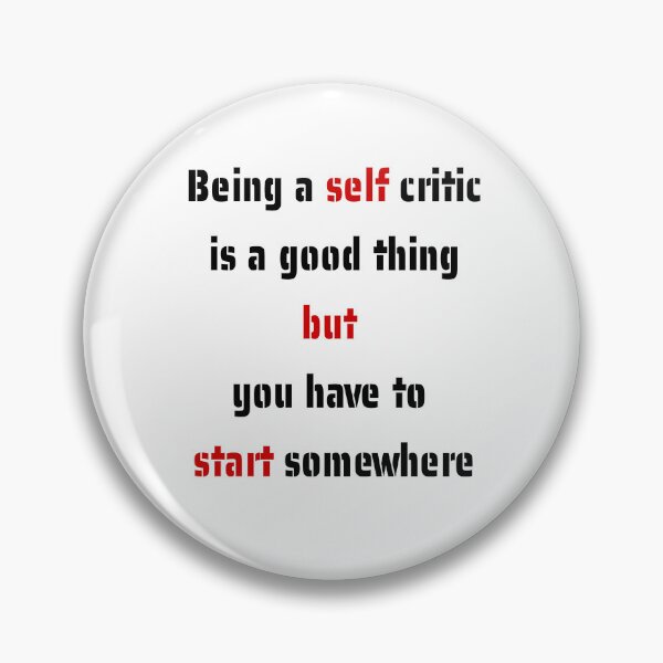 Item preview, Being a self critic is a good thing but you have to start somewhere designed and sold by santoshputhran.