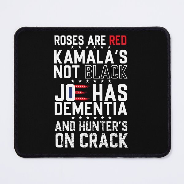 Item preview, Roses are red kamala's not black joe has de	tia and hunter's   	 designed and sold by swkyhefrx97.
