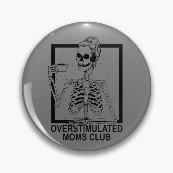 Artikelvorschau, Overstimulated Moms Club Woman Skeleton Drinking Coffee Gear entworfen und verkauft von DynamicDesign.