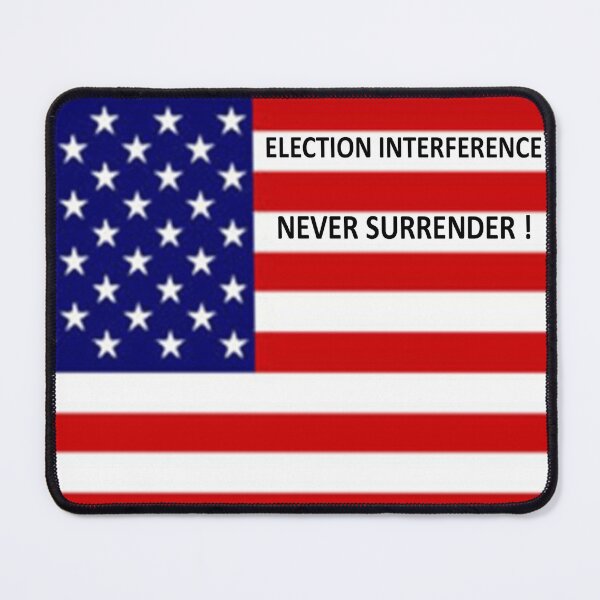 Item preview, USA, ELECTION INTERFERENCE, NEVER SURRENDER, AMERICA FIRST designed and sold by MonArtisteSam.