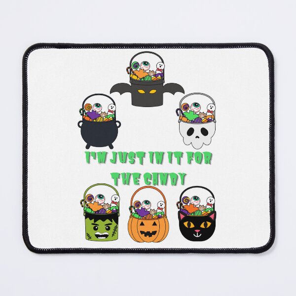 Item preview, I'm Just in it for the Candy designed and sold by Shipwright-Duck.