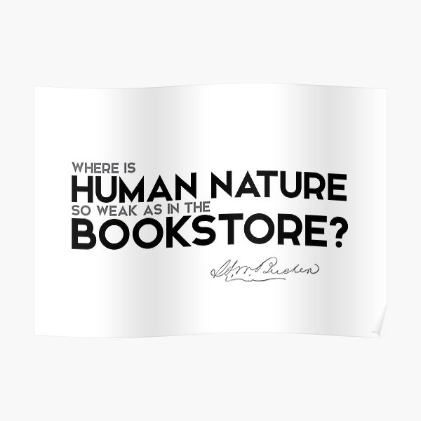 human nature weak in the bookstore - henry ward beecher Poster