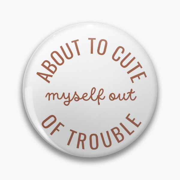 Item preview, About to Cute Myself Out of Trouble designed and sold by Shipwright-Duck.