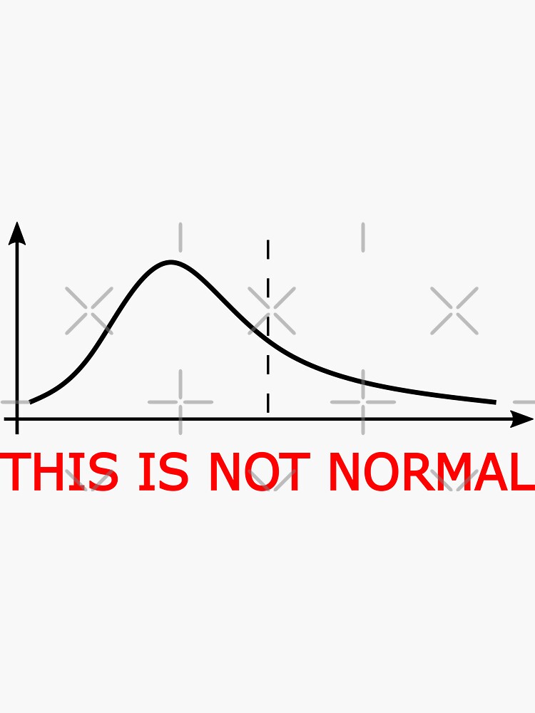 this-is-not-normal-math-statistics-skewed-distribution-resist-pun