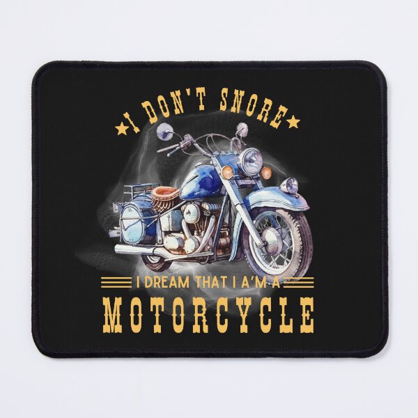 Item preview, I don't snore, I dream that I am a motorcycle  designed and sold by maggNf.