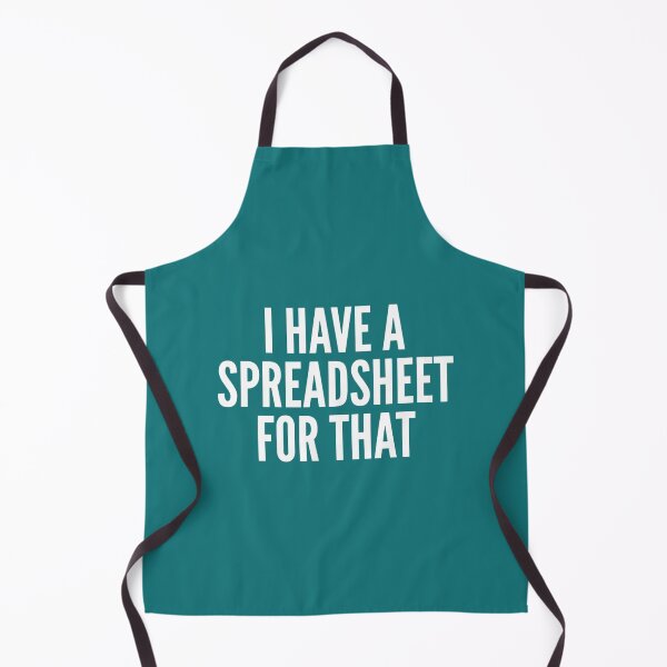 Item preview, I Have A Spreadsheet For That - Funny Accountant designed and sold by Rashaadcarreno.
