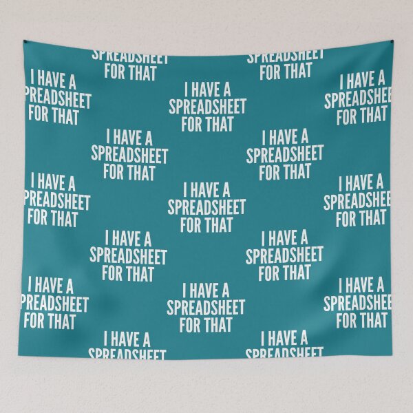 Item preview, I Have A Spreadsheet For That - Funny Accountant designed and sold by Rashaadcarreno.