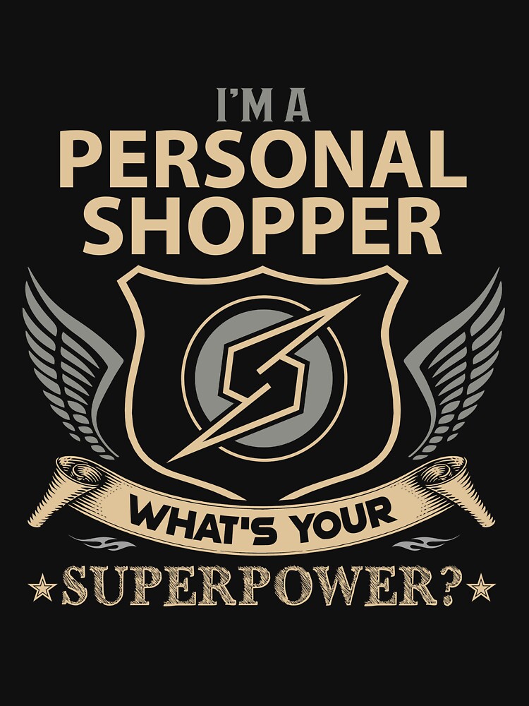 Personal Shopper T Shirt - Superpower Gift Item Tee - Personal Shopper -  Posters and Art Prints