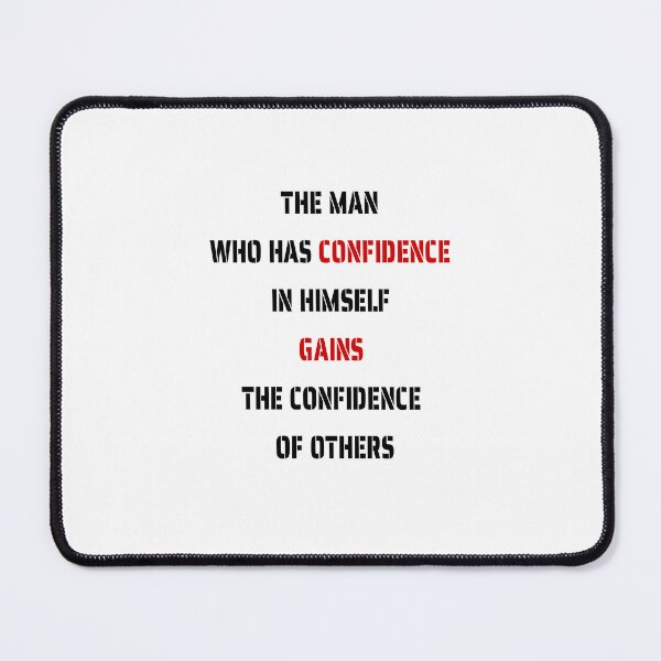 Item preview, The Man Who Has Confidence In Himself Gains The Confidence Of Others. designed and sold by santoshputhran.