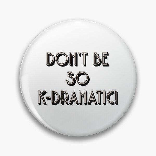 Item preview, K drama queen - Dont be so K-dramatic designed and sold by JinJinYoon.