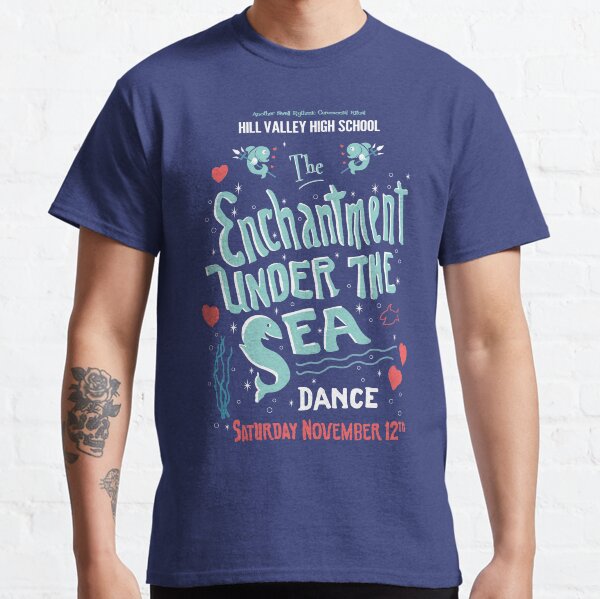 Enchantment under the Sea Dance - Hill Valley High Classic T-Shirt