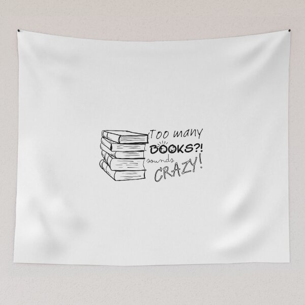 Item preview, Too many books?! - for Book Lovers designed and sold by NatureArtDecor.