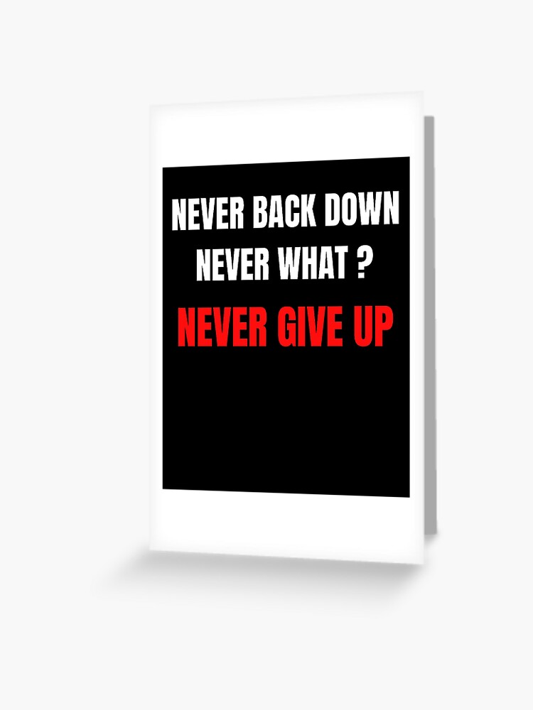 Never Back Down Never What? Meme Poster for Sale by NateCF