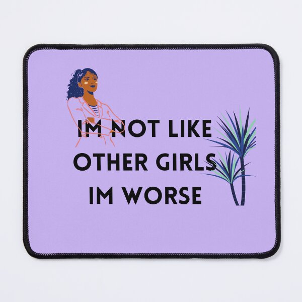 Item preview, I'm not like other girls I'm worse designed and sold by Mirmura.