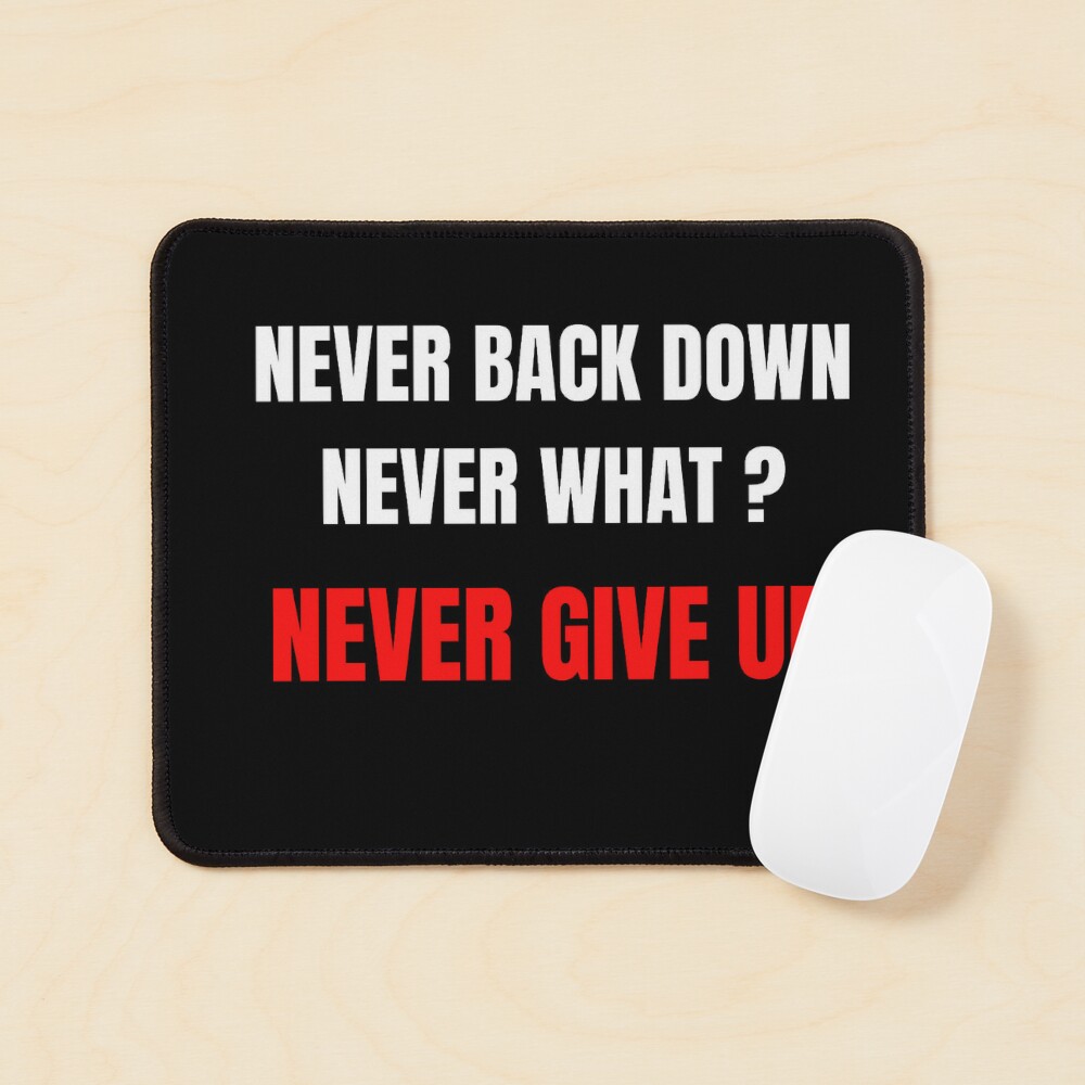 Never Back Down Never What? Meme Poster for Sale by NateCF