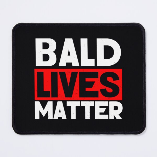 Item preview, 	 Bald Lives Matter Receding Hair Balding Bald Guy 	  	 designed and sold by kxmptrnp50.