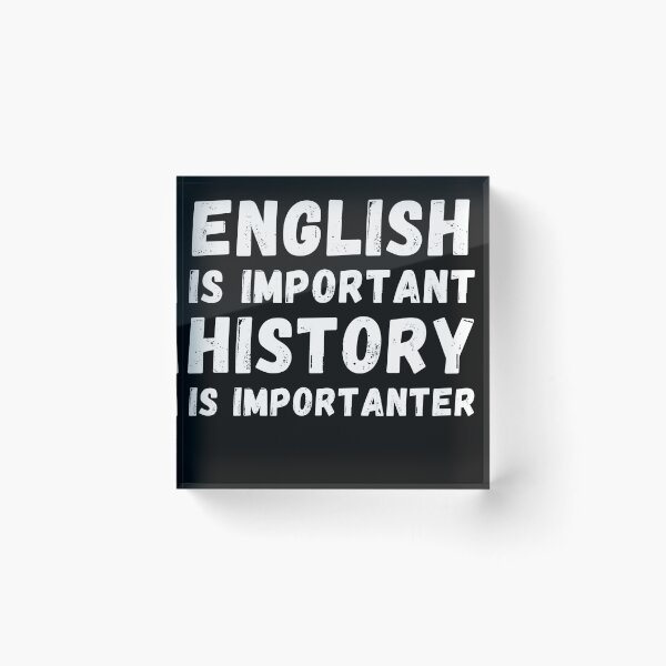 Item preview, English is Important, History is Importanter - Funny History Design designed and sold by WartimeTShirts.
