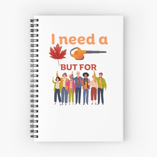 Item preview, I need a leaf blower BUT for People ( funny) designed and sold by WithAngela.