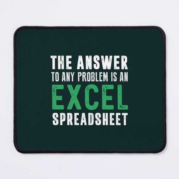 Item preview, The Answer To Any Problem is An Excel Spreadsheet Funny designed and sold by AmaliaBechtelar.