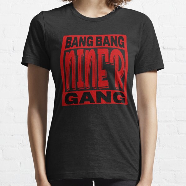 Faithful Niner Gang Tee Bang Bang Niner Gang San Francisco Unisex Sweatshirt  Hooded - Teeruto