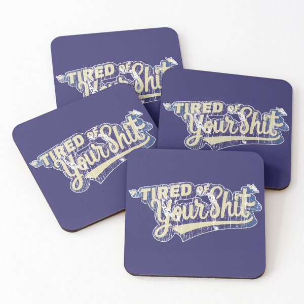 Item preview, "Tired of your shit" vintage text logo, designed and sold by Time4Space.