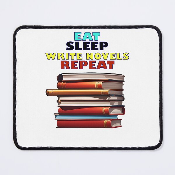 Item preview, Eat Sleep Write Novels Repeat designed and sold by UltimateWorld.